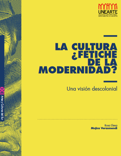 La cultura ¿fetiche de la modernidad? Una visión descolonial